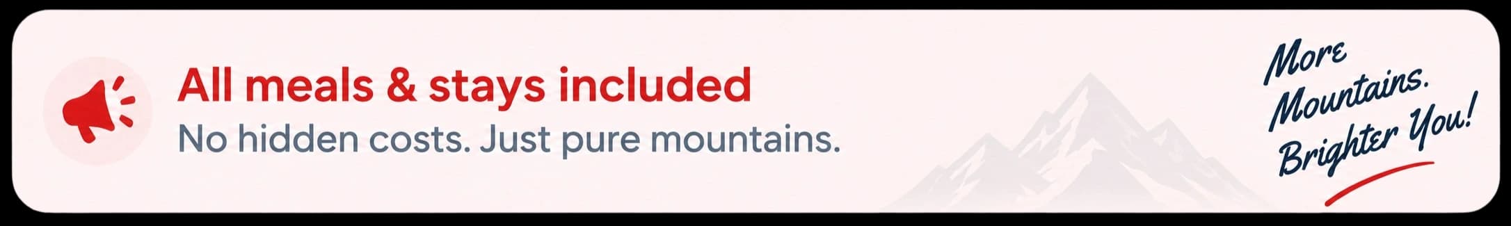 All meals and stays included with no hidden costs
